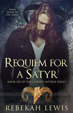Requiem for a Satyr (The Cursed Satyroi, #6) (eBook, ePUB) - Lewis, Rebekah