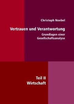 Vertrauen und Verantwortung: Grundlagen einer Gesellschaftsanalyse - Noebel, Christoph