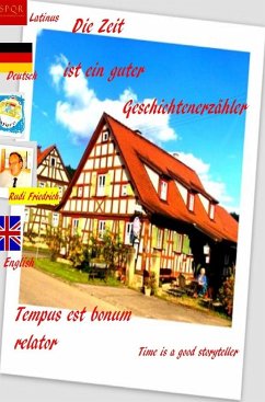 Die Zeit ist ein guter Geschichtenerzähler. Tempus est bonum relator. Deutsch Lateinisch - Haßfurt Knetzgau, Augsfeld;Paix, Loup;Rieteriki, Wolf