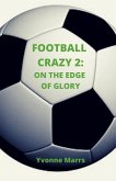 Football Crazy 2: On The Edge of Glory (eBook, ePUB)