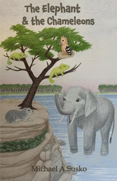 The Elephant and the Chameleons (Little Lion, #2) (eBook, ePUB) - Susko, Michael A.