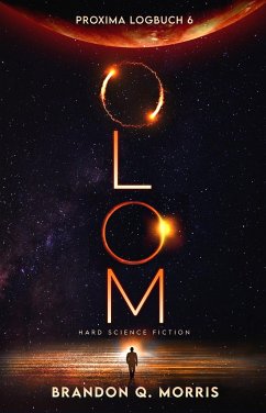 Proxima-Logbuch 6: OLOM - Morris, Brandon Q.