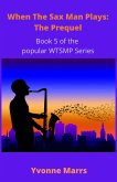 When The Sax Man Plays: Part 5 - The Prequel (eBook, ePUB)