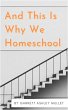 And This Is Why We Homeschool (eBook,... - Bild 1