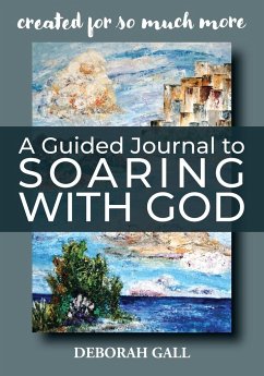 A Guided Journal to Soaring With God - Gall, Deborah