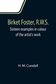Birket Foster, R.W.S.; Sixteen examples in colour of the artist's work