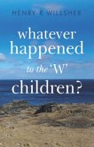 Whatever Happened to the 'W' Children?