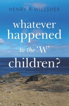 Whatever Happened to the 'W' Children? - Willsher, Henry R