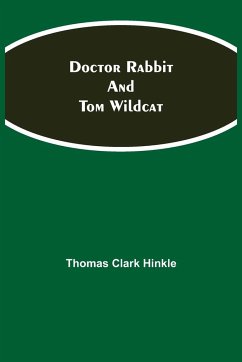 Doctor Rabbit and Tom Wildcat - Clark Hinkle, Thomas