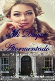 Mi Duque Atormentado (A La Caza De Un Noble) (eBook, ePUB)