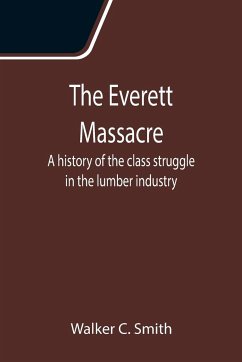 The Everett Massacre - C. Smith, Walker