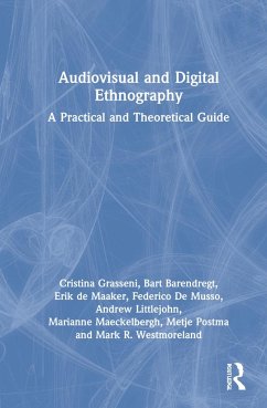 Audiovisual and Digital Ethnography - Grasseni, Cristina; Barendregt, Bart; de Maaker, Erik
