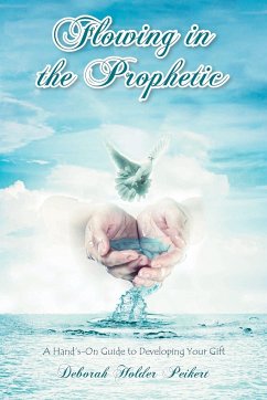 Flowing in the Prophetic - Peikert, Deborah Holder