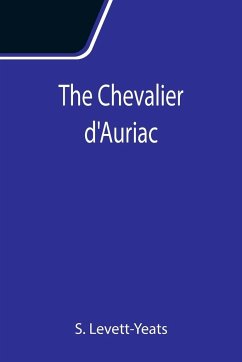 The Chevalier d'Auriac - Levett-Yeats, S.