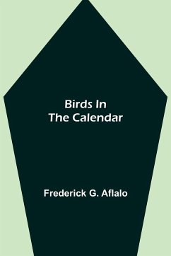 Birds in the Calendar - G. Aflalo, Frederick