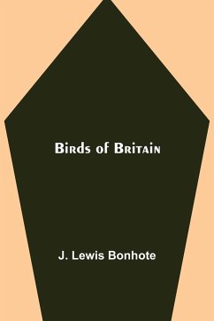 Birds of Britain - Lewis Bonhote, J.