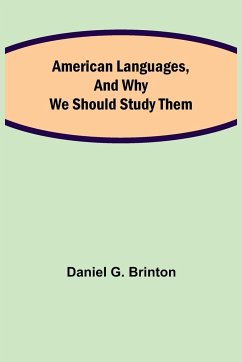 American Languages, and Why We Should Study Them - G. Brinton, Daniel