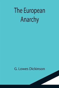 The European Anarchy - Lowes Dickinson, G.