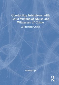 Conducting Interviews with Child Victims of Abuse and Witnesses of Crime - Cyr, Mireille