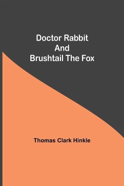 Doctor Rabbit and Brushtail the Fox - Clark Hinkle, Thomas