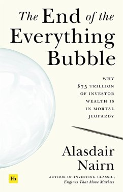 The End of the Everything Bubble - Nairn, Alasdair