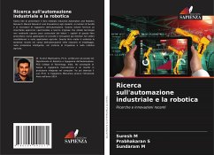 Ricerca sull'automazione industriale e la robotica - M, Suresh;S, Prabhakaran;M, Sundaram