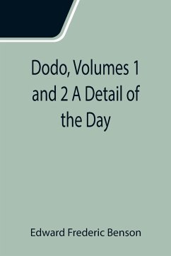 Dodo, Volumes 1 and 2 A Detail of the Day - Edward Frederic Benson