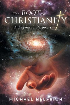 The Root of Christianity - Helfrich, Michael