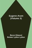 Eugene Aram (Volume 3)