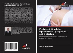 Problemi di salute riproduttiva: gruppi di età a rischio - Kozinszky, Zoltan