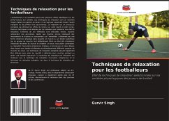 Techniques de relaxation pour les footballeurs - Singh, Gurvir