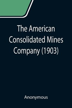 The American Consolidated Mines Company (1903) - Anonymous