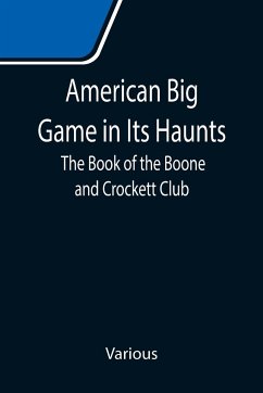 American Big Game in Its Haunts - Various