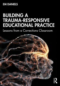 Building a Trauma-Responsive Educational Practice - Daniels, Em