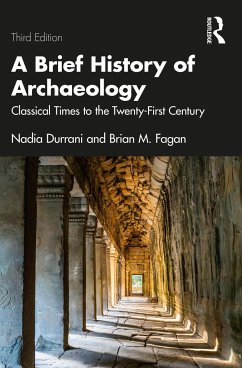 A Brief History of Archaeology - Durrani, Nadia; Fagan, Brian M. (University of California, USA)