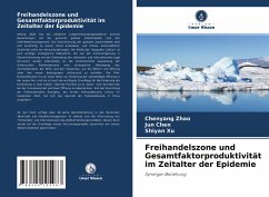 Freihandelszone und Gesamtfaktorproduktivität im Zeitalter der Epidemie - Zhao, Chenyang;Chen, Jun;Xu, Shiyan