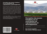 Perception des jeunes tchadiens sur la contribution de l'agrobusiness au développement