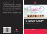 A relação entre serviço e qualidade do produto