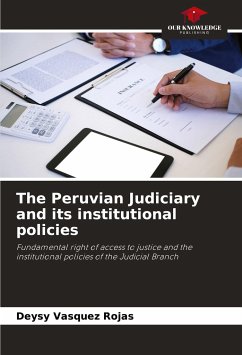 The Peruvian Judiciary and its institutional policies - Vasquez Rojas, Deysy
