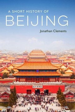 A Short History of Beijing - Clements, Jonathan