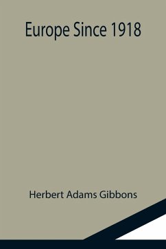 Europe Since 1918 - Adams Gibbons, Herbert