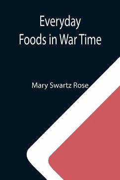 Everyday Foods in War Time - Swartz Rose, Mary