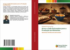 Arroz e Café Extrusados para a Produção de Alimentos - da Silva, Reginaldo Ferreira