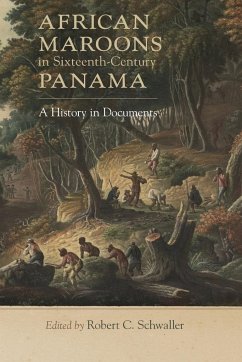 African Maroons in Sixteenth-Century Panama - Schwaller, Robert C