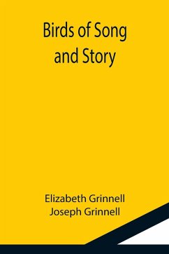 Birds of Song and Story - Grinnell, Elizabeth; Grinnell, Joseph