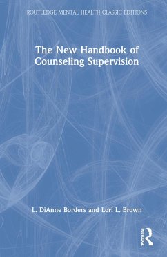 The New Handbook of Counseling Supervision - Borders, L Dianne; Brown, Lori L