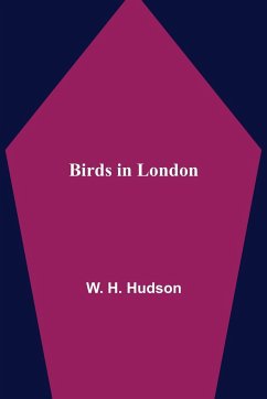 Birds in London - H. Hudson, W.