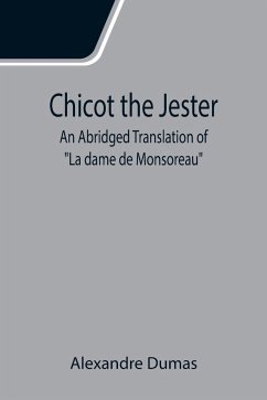 Chicot the Jester; An Abridged Translation of 