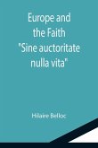Europe and the Faith; &quote;Sine auctoritate nulla vita&quote;