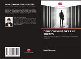 DEUX CHEMINS VERS LE SUCCÈS